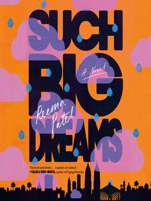 Title details for Such Big Dreams by Reema Patel - Available